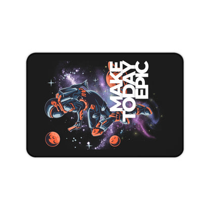 Astronaut Desk Mat - Make Today Epic