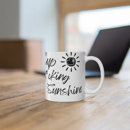 My Cup O' Sunshine - Coffee Mug - 11oz